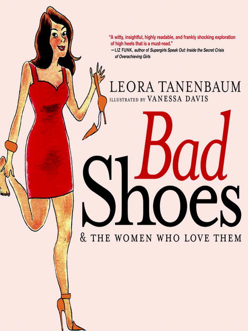 Title details for Bad Shoes & the Women Who Love Them by Leora Tanenbaum - Available